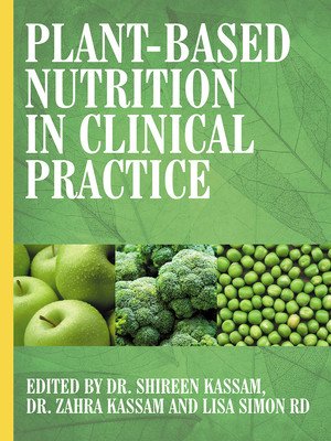 Plant-Based Nutrition in Clinical Practice (Kassam Shireen)(Paperback)