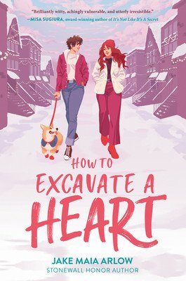 How to Excavate a Heart (Arlow Jake Maia)(Pevná vazba)