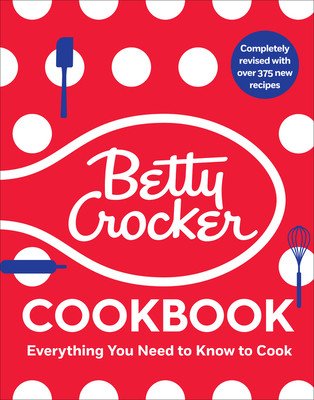 The Betty Crocker Cookbook, 13th Edition: Everything You Need to Know to Cook Today (Betty Crocker)(Pevná vazba)