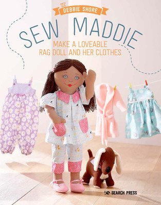 Sew Maddie: The Adorable Rag Doll Who Loves Fun and Fashion! (Shore Debbie)(Paperback)