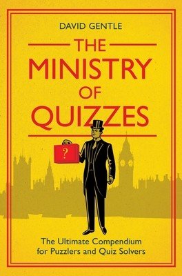 The Ministry of Quizzes: The Ultimate Compendium for Puzzlers and Quiz-Solvers (Gentle David)(Paperback)