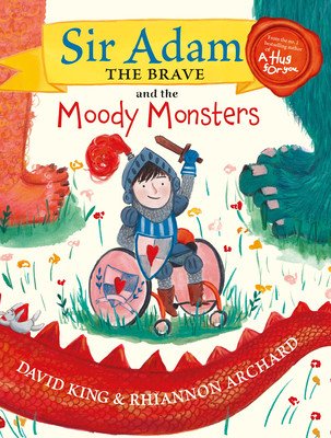 Sir Adam the Brave and the Moody Monsters (King David)(Pevná vazba)