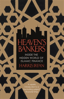Heaven's Bankers - Inside the Hidden World of Islamic Finance (Irfan Harris)(Paperback / softback)