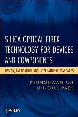Silica Optical Fiber Technology for Devices and Components: Design, Fabrication, and International Standards (Oh Kyunghwan)(Pevná vazba)