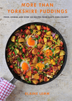More Than Yorkshire Pudding - Food, Stories And Over 100 Recipes From God's Own Country (Lemm Elaine)(Pevná vazba)