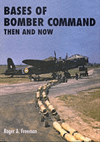 Bases of Bomber Command: Then and Now (Freeman Roger)(Pevná vazba)