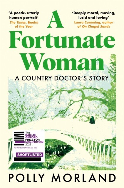Fortunate Woman - A Country Doctor's Story - The Top Ten Bestseller, Shortlisted for the Baillie Gifford Prize (Morland Polly)(Paperback / softback)