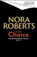 Choice - The Dragon Heart Legacy Book 3 (Roberts Nora)(Pevná vazba)