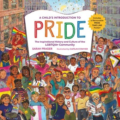 A Child's Introduction to Pride: The Inspirational History and Culture of the Lgbtqia+ Community (Prager Sarah)(Pevná vazba)