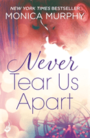 Never Tear Us Apart: Never Series 1 (Murphy Monica)(Paperback / softback)