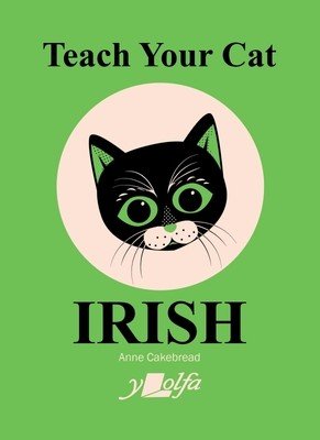 Teach Your Cat Irish (Cakebread Anne)(Paperback)