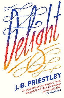 Delight (Priestley J. B.)(Paperback)