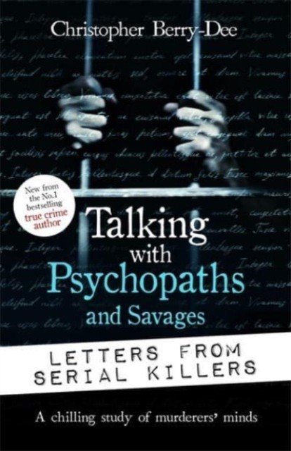 Talking with Psychopaths and Savages: Letters from Serial Killers (Berry-Dee Christopher)(Paperback / softback)