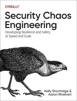 Security Chaos Engineering: Sustaining Resilience in Software and Systems (Shortridge Kelly)(Paperback)