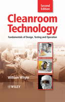 Cleanroom Technology: Fundamentals of Design, Testing and Operation (Whyte William)(Pevná vazba)