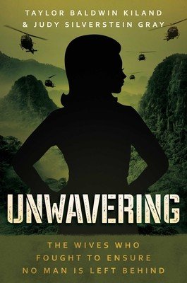 Unwavering: The Wives Who Fought to Ensure No Man Is Left Behind (Baldwin Kiland Taylor)(Pevná vazba)
