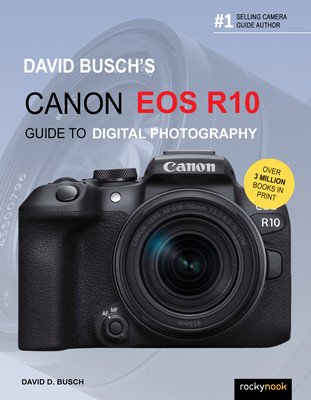 David Busch's Canon EOS R10 Guide to Digital Photography (Busch David D.)(Paperback)
