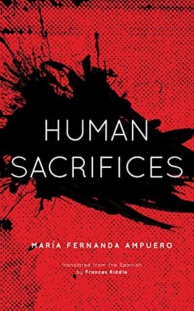 Human Sacrifices (Fernanda Ampuero Maria)(Paperback / softback)
