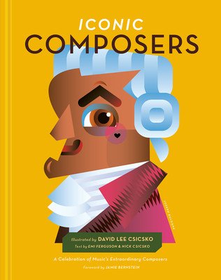Iconic Composers: A Celebration of Music's Extraordinary Composers (Csicsko David Lee)(Pevná vazba)