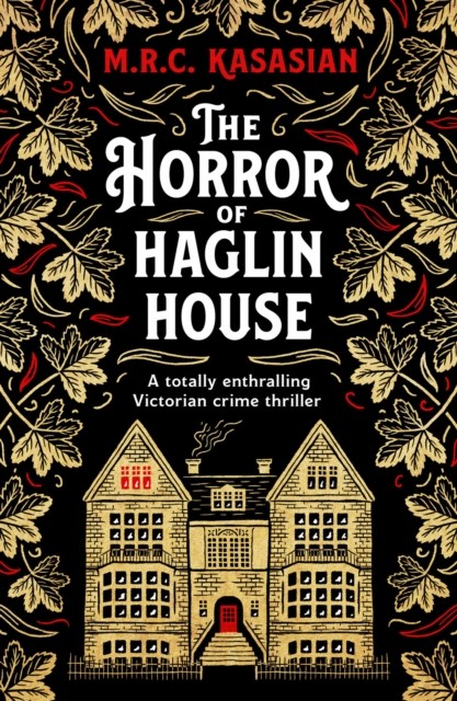 Horror of Haglin House - A totally enthralling Victorian crime thriller (Kasasian M.R.C.)(Paperback / softback)