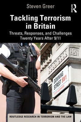 Tackling Terrorism in Britain: Threats, Responses, and Challenges Twenty Years After 9/11 (Greer Steven)(Paperback)