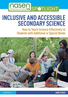 Inclusive and Accessible Secondary Science: How to Teach Science Effectively to Students with Additional or Special Needs (Essex Jane)(Paperback)