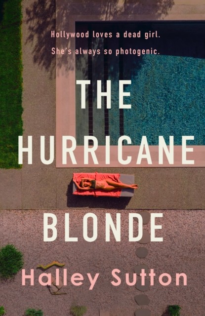 Hurricane Blonde - A scorching female-driven thriller set against the glittering allure and dark underbelly of Hollywood (Sutton Halley)(Paperback / softback)