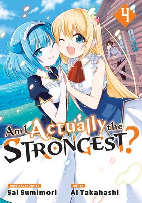 Am I Actually the Strongest? 4 (Manga) (Takahashi Ai)(Paperback)