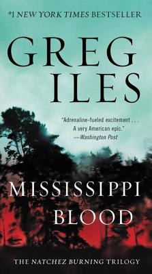 Mississippi Blood: The Natchez Burning Trilogy (Iles Greg)(Mass Market Paperbound)