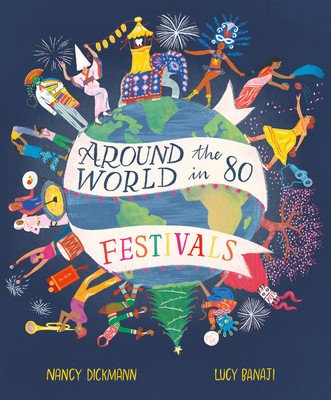 Around the World in 80 Festivals (Dickmann Nancy)(Pevná vazba)