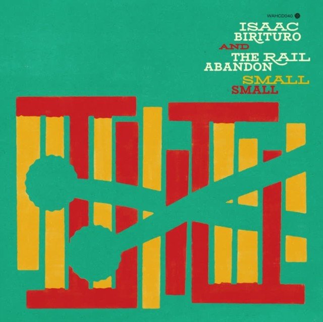 Small Small (Isaac Birituro & The Rail Abandon) (Vinyl / 12