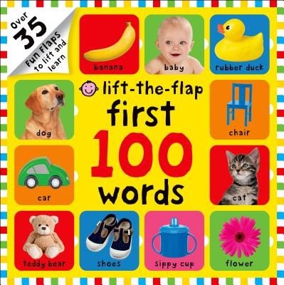 First 100 Words Lift-The-Flap: Over 35 Fun Flaps to Lift and Learn (Priddy Roger)(Board Books)