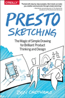 Presto Sketching: The Magic of Simple Drawing for Brilliant Product Thinking and Design (Crothers Ben)(Paperback)