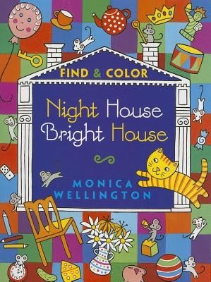 Night House Bright House: Find & Color (Wellington Monica)(Paperback)