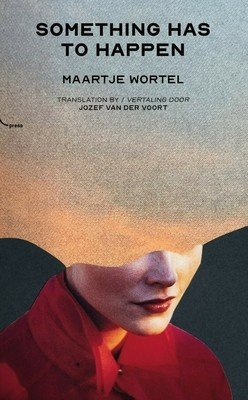 Something Has To Happen (Wortel Maartje)(Paperback / softback)