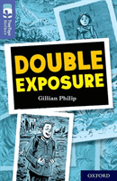 Oxford Reading Tree TreeTops Reflect: Oxford Level 17: Double Exposure (Philip Gillian)(Paperback / softback)