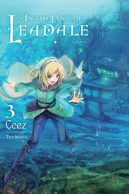 In the Land of Leadale, Vol. 3 (Light Novel) (Ceez)(Paperback)
