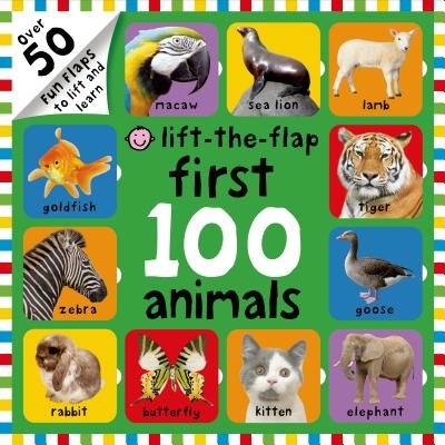 First 100 Animals Lift-The-Flap: Over 50 Fun Flaps to Lift and Learn (Priddy Roger)(Board Books)