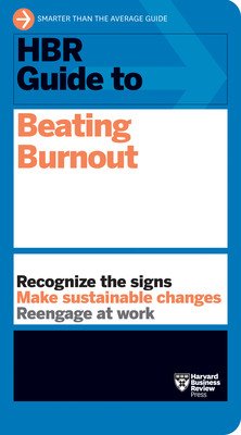 HBR Guide to Beating Burnout (Review Harvard Business)(Paperback)