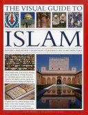 The Visual Guide to Islam: History, Philosophy, Traditions, Teachings, Art & Architecture (Bokhari Raana)(Pevná vazba)