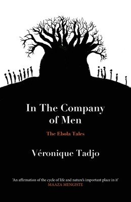 IN THE COMPANY OF MEN - The Ebola Tales (Tadjo Veronique)(Paperback / softback)