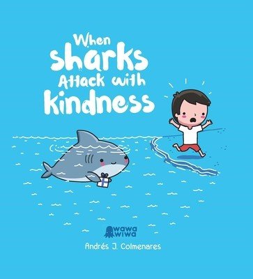 When Sharks Attack with Kindness (Colmenares Andrs J.)(Pevná vazba)