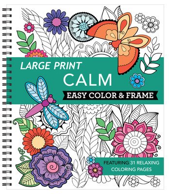 Large Print Easy Color & Frame - Calm (Adult Coloring Book) (New Seasons)(Spiral)