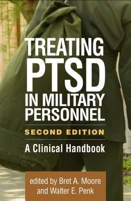 Treating Ptsd in Military Personnel, Second Edition: A Clinical Handbook (Moore Bret A.)(Pevná vazba)