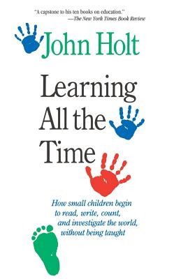 Learning All the Time (Holt John)(Paperback)