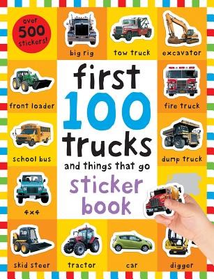First 100 Stickers: Trucks and Things That Go: Sticker Book, with Over 500 Stickers [With Over 500 Stickers] (Priddy Roger)(Paperback)