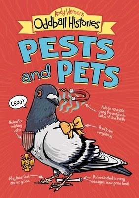 Andy Warner's Oddball Histories: Pests and Pets (Warner Andy)(Paperback)