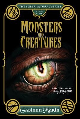 Monsters and Creatures: Discover Beasts from Lore and Legends (Marin Gabiann)(Pevná vazba)
