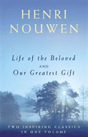 Life of the Beloved and Our Greatest Gift (Nouwen Henri J. M.)(Paperback / softback)