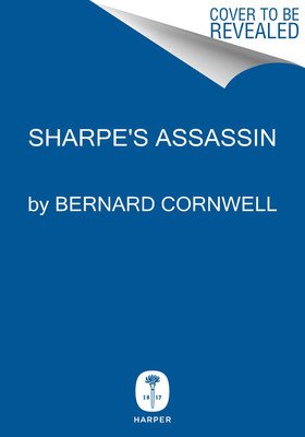 Sharpe's Assassin: Richard Sharpe and the Occupation of Paris, 1815 (Cornwell Bernard)(Pevná vazba)